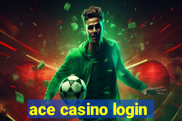 ace casino login